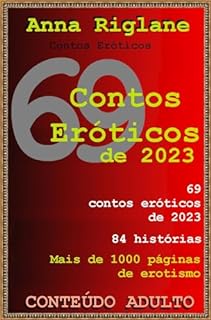 Livro 69 contos eróticos de 2023 - 84 histórias