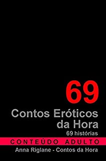 Livro 69 Contos Eroticos da Hora (Coletânea)