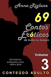 69 Contos Eróticos de todos os tempos - Vol 03