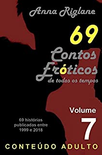 69 Contos Eróticos de todos os tempos - Vol 07