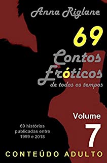 Livro 69 Contos Eróticos de todos os tempos - Vol 07
