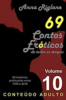 Livro 69 Contos Eróticos de todos os tempos - Vol 10