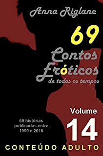 Livro 69 Contos Eróticos de todos os tempos - Vol 14