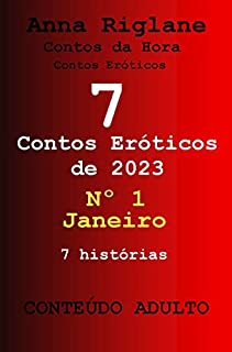 Livro 7 contos eróticos de 2023 - nº 1 janeiro