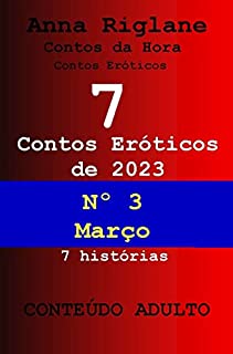 Livro 7 contos eróticos de 2023 - nº 3 março