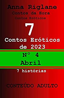 7 contos eróticos de 2023 - nº 4 Abril