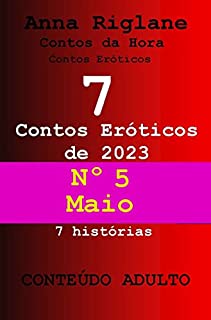 7 contos eróticos de 2023 - nº 5 maio