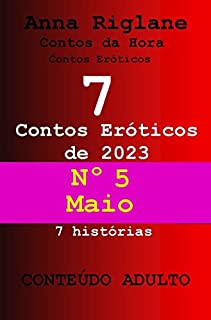 Livro 7 contos eróticos de 2023 - nº 5 maio