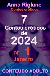 7 contos eróticos de 2024 - nº 1 Janeiro