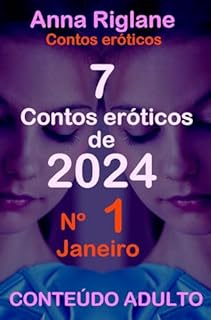 Livro 7 contos eróticos de 2024 - nº 1 Janeiro