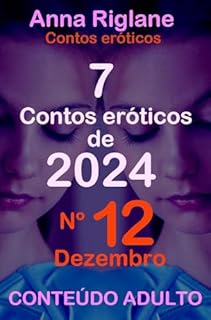 Livro 7 contos eróticos de 2024 - nº 12 dezembro