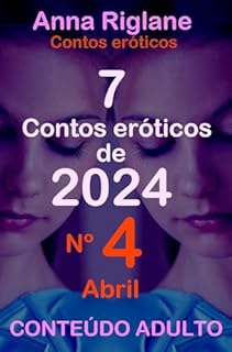 Livro 7 contos eróticos de 2024 - nº 4 Abril