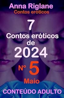 Livro 7 contos eróticos de 2024 - nº 5 Maio