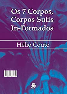 Livro Os 7 Corpos: Corpos Sutis In-Formados