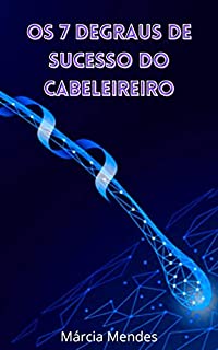 Livro Os 7 Degraus de Sucesso do Cabeleireiro