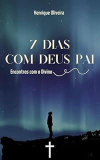 Livro 7 Dias com Deus Pai: Encontros com o Divino