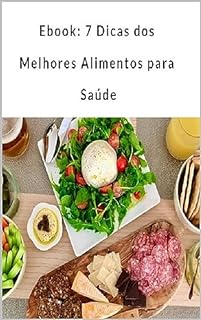 Livro 7 Dicas dos melhores Alimentos para Saúde