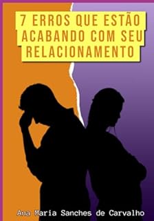 Livro 7 Erros Que Estão Acabando Com Seu Relacionamento