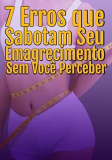 Livro 7 Erros Que Sabotam Seu Emagrecimento Sem Você Perceber