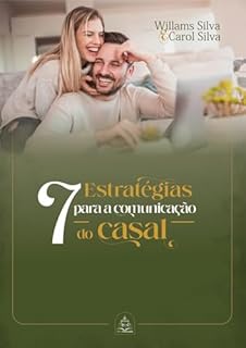 Livro 7 Estratégias para a Comunicação do Casal: Exercícios práticos para melhorar a Comunicação