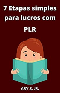 Livro 7 Etapas simples para lucros com PLR- Estratégias de lucros PLR