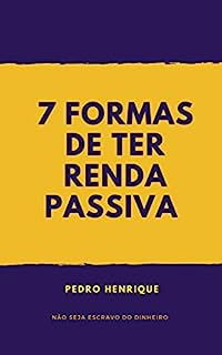 Livro 7 Formas de ter Renda Passiva