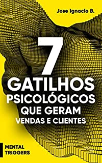 Livro 7 gatilhos psicológicos que geram vendas e clientes: Mental Triggers for e-commerce