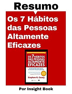 Livro Os 7 Hábitos das Pessoas Altamente Eficazes - Resumo Completo: Aprenda todos os principais conceitos