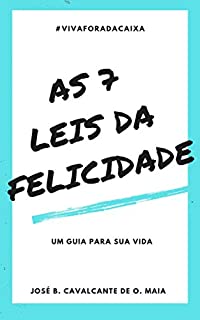 As 7 Leis da Felicidade: Um guia para sua vida (Master Coaching Livro 2)