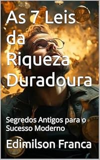 Livro As 7 Leis da Riqueza Duradoura: Segredos Antigos para o Sucesso Moderno