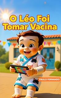 Livro 7. O Léo Foi Tomar Vacina (Gatinho Léo)