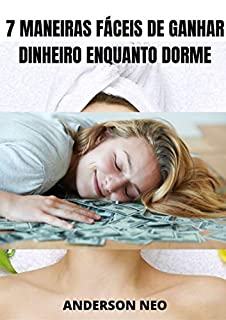 Livro 7 maneiras fáceis de ganhar dinheiro enquanto dorme