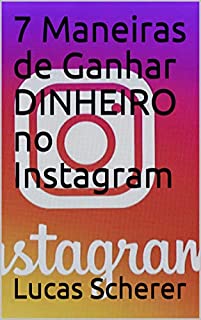 7 Maneiras de Ganhar DINHEIRO no Instagram