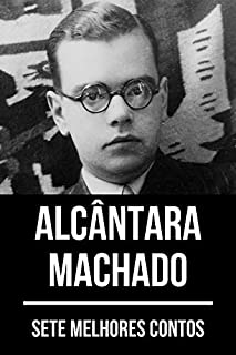 Livro 7 melhores contos de Alcântara Machado