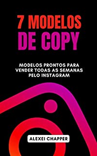 Livro 7 Modelos De Copy: Modelos Prontos Para Vender Todas As Semanas Pelo Instagram