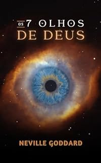 Livro Os 7 Olhos de Deus (Palestras de Neville Goddard)