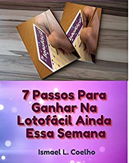 Livro 7 Passos Para Ganhar na Lotofácil Ainda Essa Semana