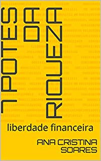7 potes da Riqueza: liberdade financeira