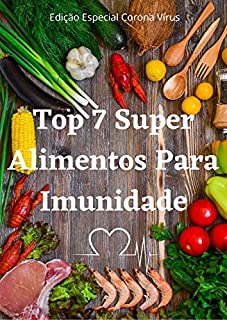 Livro 7 Super Alimentos Para Imunidade : Edição Especial Corona Vírus