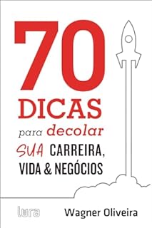 Livro 70 Dicas para Decolar sua Carreira, Vida & Negócios