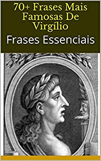 Livro 70+ Frases Mais Famosas De Virgílio: Frases Essenciais