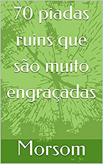 Livro 70 piadas ruins que são muito engraçadas