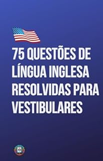 Livro 75 Questões de Língua Inglesa Resolvidas para Vestibulares (Vestibular 2026)