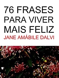 Livro 76 FRASES PARA VIVER MAIS FELIZ