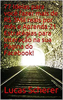 Livro 77 Ideias para você fazer mais de R$ 3Mil reais por mês e Aprenda 21 Estratégias para Interação na sua Página do Facebook!