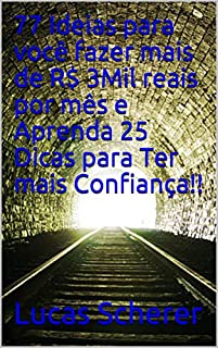 Livro 77 Ideias para você fazer mais de R$ 3Mil reais por mês e Aprenda 25 Dicas para Ter mais Confiança!!