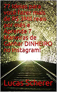 77 Ideias para você fazer mais de R$ 3Mil reais por mês e Aprenda 7 Maneiras de Ganhar DINHEIRO no Instagram!