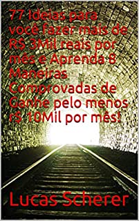 Livro 77 Ideias para você fazer mais de R$ 3Mil reais por mês e Aprenda 8 Maneiras Comprovadas de Ganhe pelo menos r$ 10Mil por mês!
