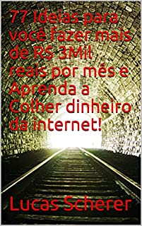 Livro 77 Ideias para você fazer mais de R$ 3Mil reais por mês e Aprenda a Colher dinheiro da internet!