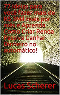 Livro 77 Ideias para você fazer mais de R$ 3Mil reais por mês e Aprenda Como Criar Renda Passiva Ganhar Dinheiro no automático!